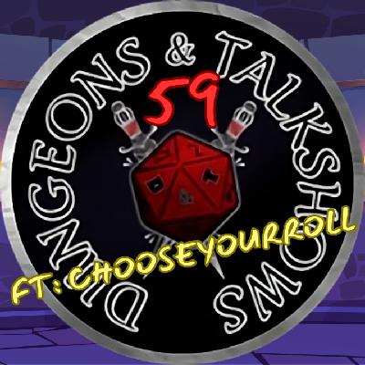 Dungeons & Talkshows: Ep 59 Pick A Role ft: ChooseYourRoll