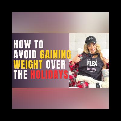 How to Avoid Gaining Weight Over the Holidays How to Avoid Gaining Weight Over the Holidays