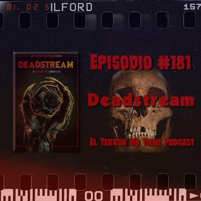 El Terror No Tiene Podcast - Episodio #181 - Deadstream (2022)