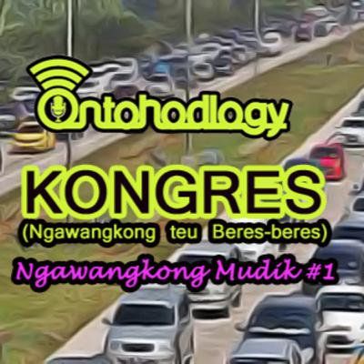 PODCAST SUNDA - KONGRES - Ngawangkongkeun Mudik #1
