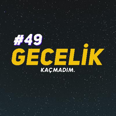gitmek gitmektir. hepsi bu. | gecelik#49 gitmek gitmektir. hepsi bu. | gecelik#49