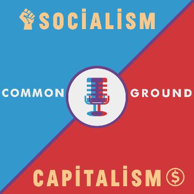 MAIN ep #7: Socialism VS Capitalism