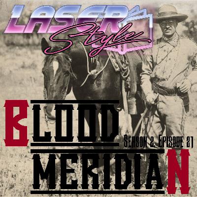 Season 2: Episode 21- Blood Meridian