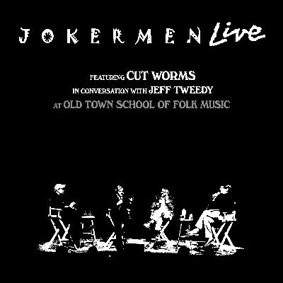 Jokermen LIVE with Max Clarke & Jeff Tweedy Jokermen LIVE with Max Clarke & Jeff Tweedy