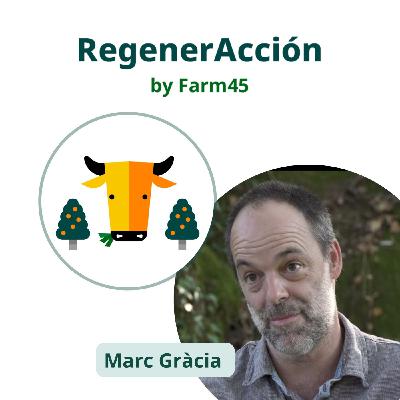 27. El Proyecto LIFE Polyfarming y sus técnicas innovadores en agricultura regenerativa, con Marc Gràcia