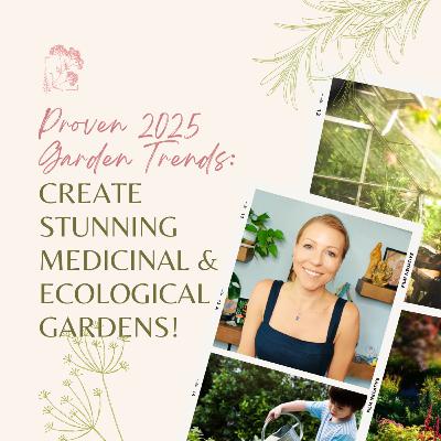 Proven 2025 Garden Trends: Create Stunning Medicinal & Ecological Gardens!