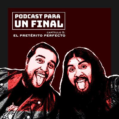 Temp 1 - Capítulo 5: El pretérito perfecto
