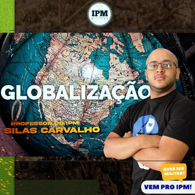 GEOGRAFIA PARA CONCURSOS MILITARES #3 - GLOBALIZAÇÃO