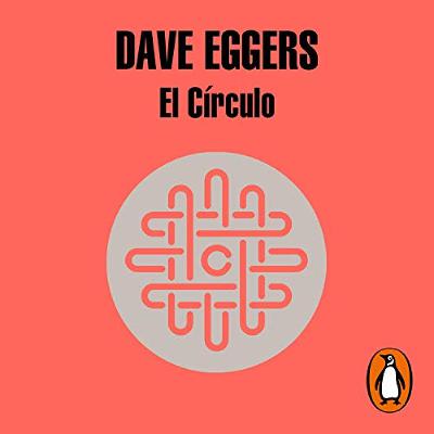 El Círculo [The Circle] (Audiolibro) | Prueba Gratis