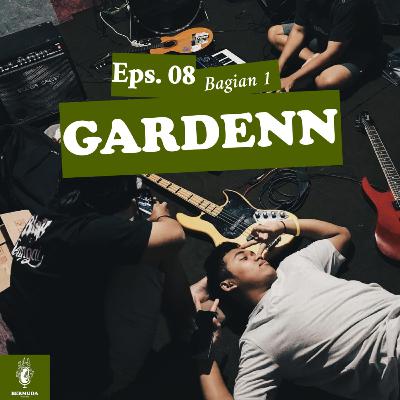 Gardenn - Bagian 1