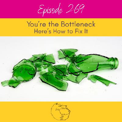 You're the Bottleneck - Here's How to Fix It