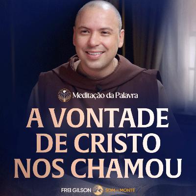 A vontade de Cristo nos chamou | (Marcos 3, 13-19) #2599 | Meditação da Palavra A vontade de Cristo nos chamou | (Marcos 3, 13-19) #2599 | Meditação da Palavra