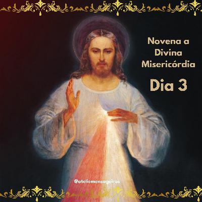 Novena Divina Misericórdia - Dia 3