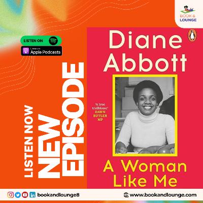 Insights from Diane Abbot's A Woman Like Me Insights from Diane Abbot's A Woman Like Me