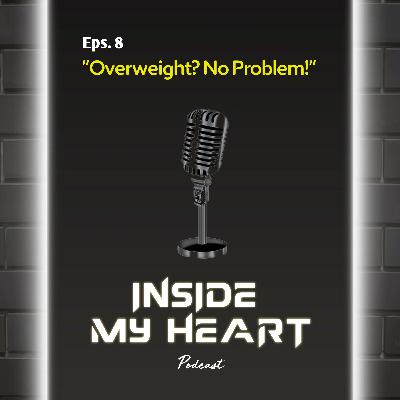 Overweight? No Problem!!