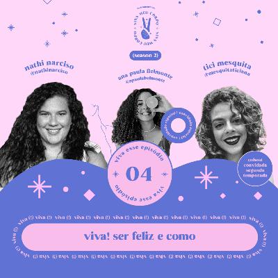 #012 : viva ! ser feliz e como