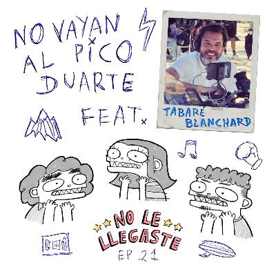 21 // no vayan al pico duarte feat. tabaré blanchard