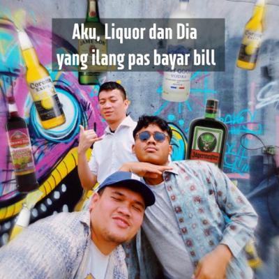 10 Aku, Liquor dan Dia yang ilang pas bayar bill 10 Aku, Liquor dan Dia yang ilang pas bayar bill