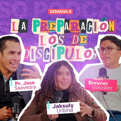 #09 T8 | La preparación de los discípulos | Inverso Podcast