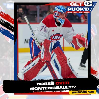 Episode 129: Dobes Over Montembeault!? Episode 129: Dobes Over Montembeault!?