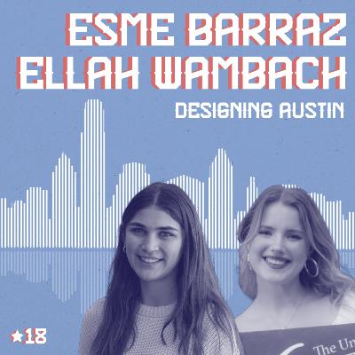 Ellah Wambach and Esme Barraz - First Year Architecture Students