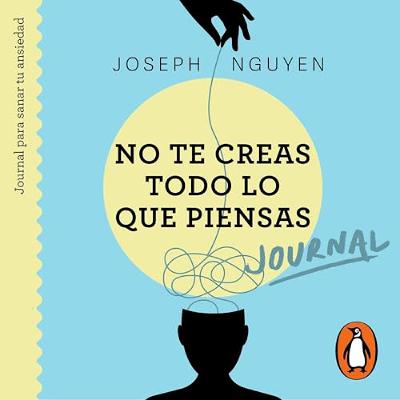 No te creas todo lo que piensas [Healing Anxiety and Overthinking] (Audiolibro) | Prueba Gratis