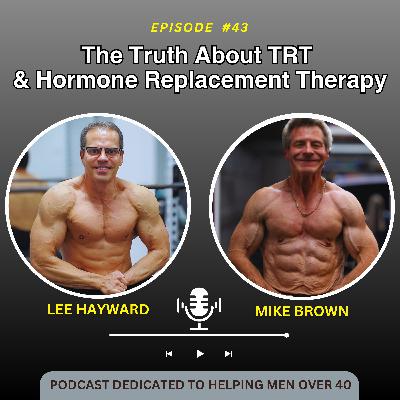 The Truth About TRT & Hormone Replacement Therapy