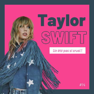 Taylor Swift : un été pas si cruel !
