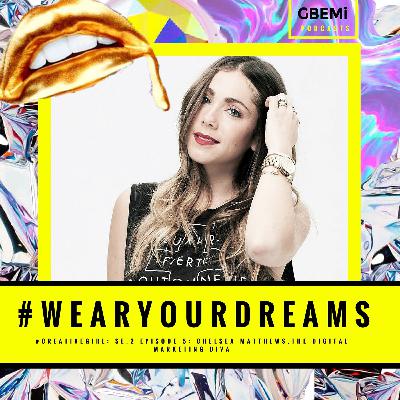 SE 2: 5:- Chelsea Matthews - #CREATIVEGIRL: How to quit your 9-5 job and start a creative marketing firm in LA and London!