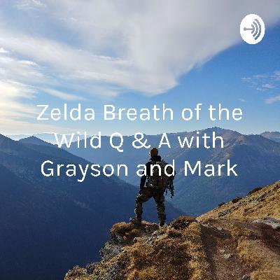 Welcome to Zelda: Breath of the Wild with Grayson & Mark