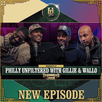 Philly Unfiltered W/ Gillie & Wallo | The Underground Lounge S3 E.29