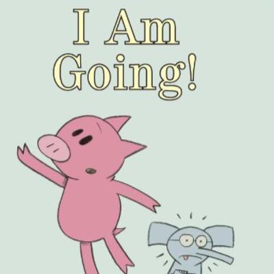 I Am Going!
