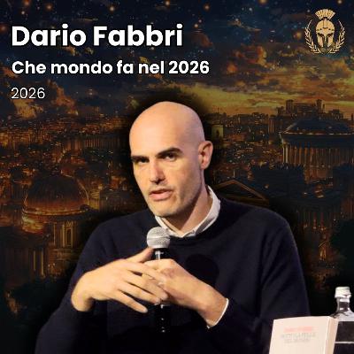 Ep.132 - Dario Fabbri - Che mondo fa nel 2026