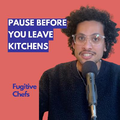 If You’re Thinking About Leaving Kitchens This Year, Listen to This First