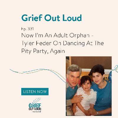 Now I’m An Adult Orphan: Tyler Feder On Dancing At The Pity Party, Again