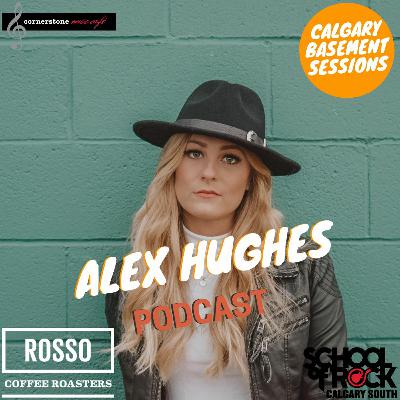 YYC Basement Sessions Podcast- Alex Hughes YYC Basement Sessions Podcast- Alex Hughes
