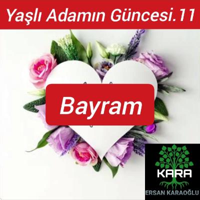Bayram - Yaşlı Adamın Güncesi.11