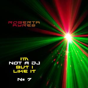 I'm Not A DJ (But I Like It) N# 7