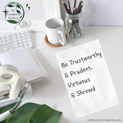 Be Trustworthy and Prudent, Virtuous and Shrewd