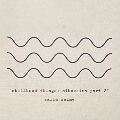 childhood things: al hoceima (part2)