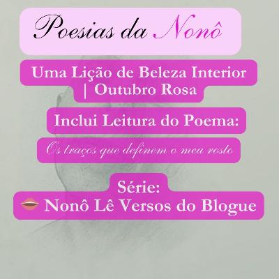 👄 Nonô Lê Versos do Blogue: Poema “Os traços que definem o meu rosto” 💖