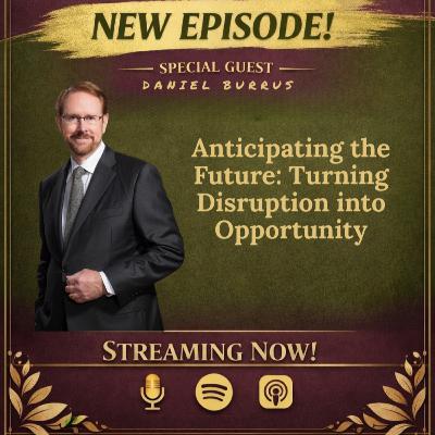 MISS LIZ SERVES: DANIEL BURRUS Anticipating the Future