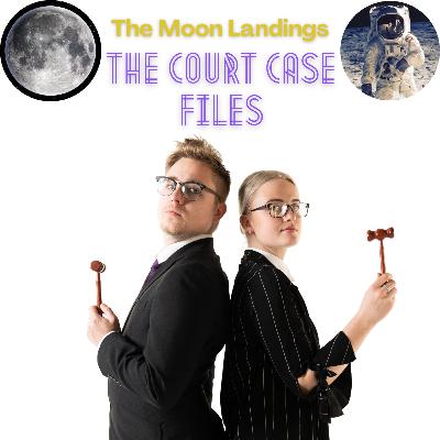 COURT CASE FILES: The Moon Landings COURT CASE FILES: The Moon Landings