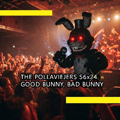 THE POLLAVIEJERS S6x25| GOOD BUNNY, BAD BUNNY THE POLLAVIEJERS S6x25| GOOD BUNNY, BAD BUNNY