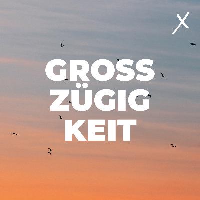 16. November 2025: Großzügigkeit 16. November 2025: Großzügigkeit