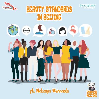 Episode 5 - Beauty Standards in Beijing