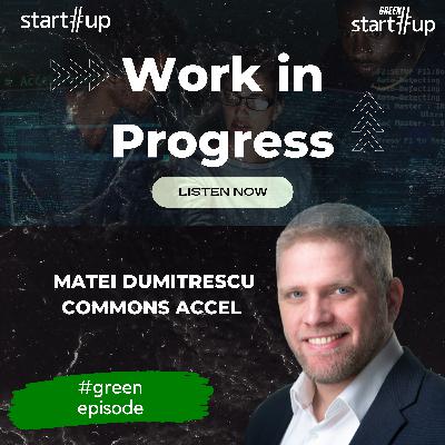 Work in Progress - Matei Dumitrescu, Commons Accel: "not all good purposes are sustainable"