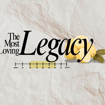 The Most Loving Legacy