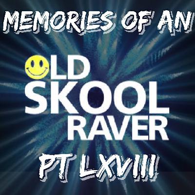 Memories Of An Oldskool Raver Pt LXVIII (68)