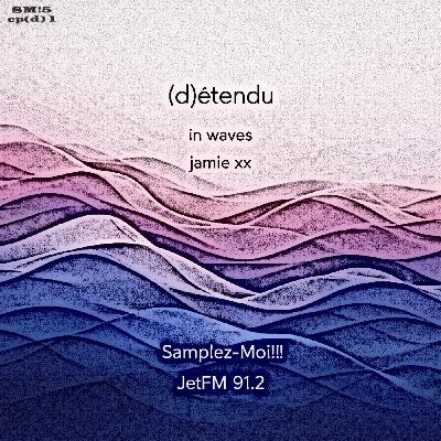 Samplez-Moi V 01 (d)étendu Jamie XX - In Waves